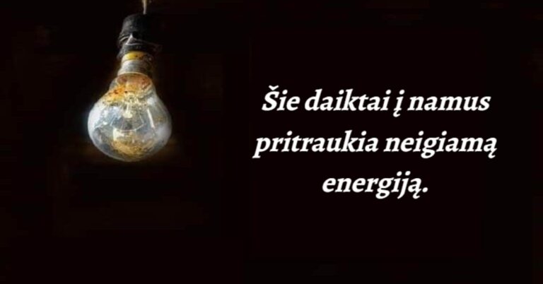 Daiktai, kurie į namus pritraukia neigiamą energiją