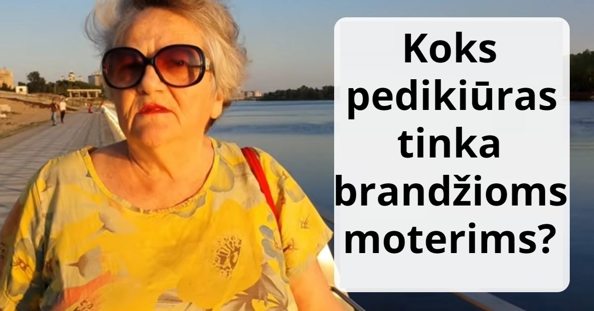 Ar pedikiūras tinka brandžioms moterims? Sužinokite