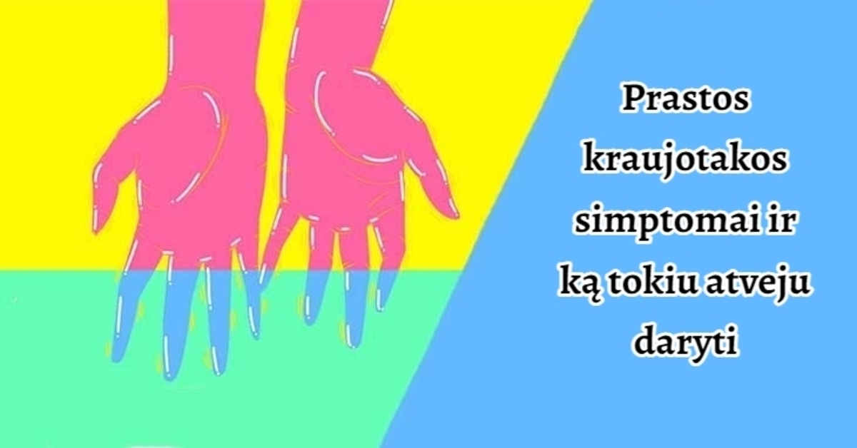 7 akivaizdūs prastos kraujotakos simptomai ir ką dėl to daryti